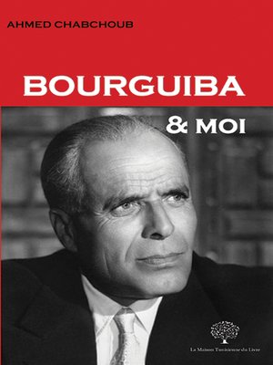 cover image of Bourguiba et Moi